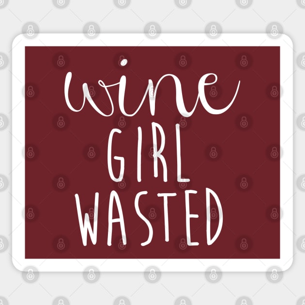 Wine Girl Wasted Sticker by textonshirts